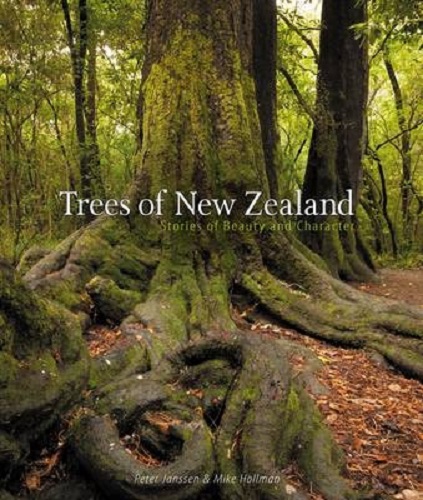 Trees of New Zealand Stories of Beauty and Character